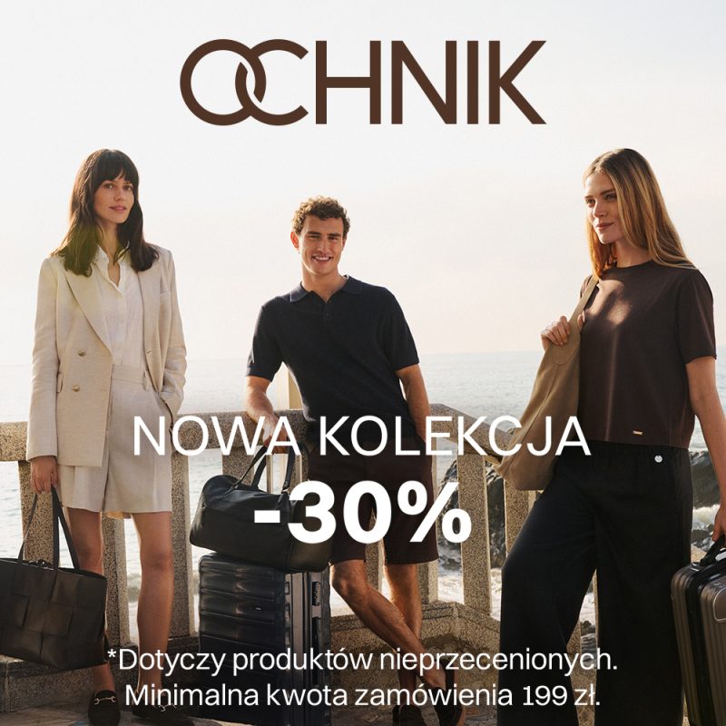 Grafika promocyjna salonu OCHNIK informująca o rabacie 30% na nową kolekcję przy zakupach powyżej 199 zł. Na zdjęciu znajdują się trzy osoby, prezentujące akcesoria marki OCHNIK.