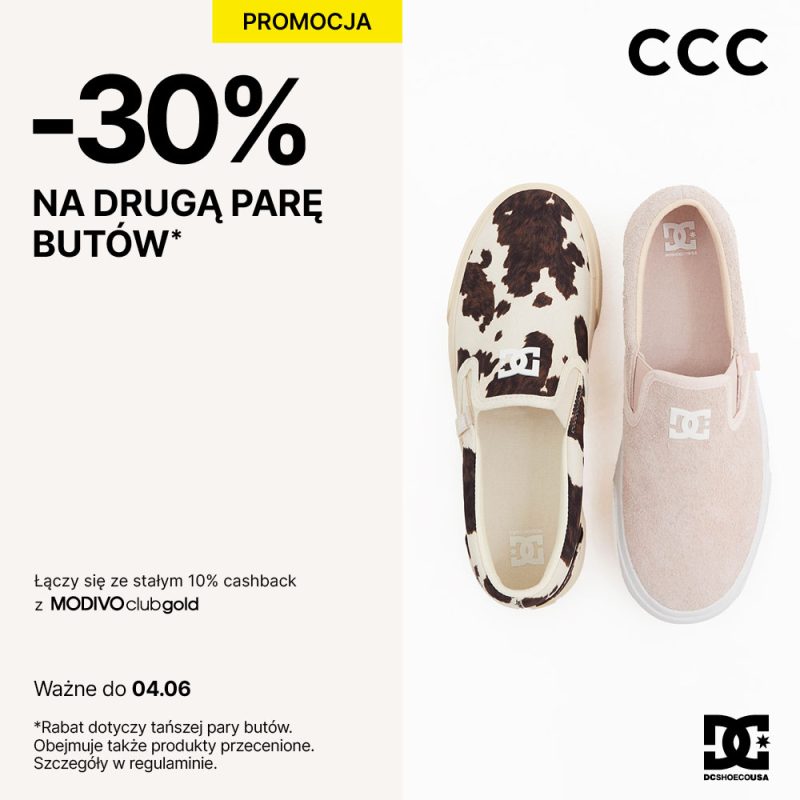 Grafika promocyjna CCC informująca o rabacie -30% na drugą parę butów, obowiązującym do 04.06. Po prawej stronie widoczne są buty typu slip-on marki DC Shoes: jeden w krowie łaty, drugi jasnoróżowy. Tekst zaznacza, że promocja łączy się z cashbackiem MODIVO i obejmuje również produkty przecenione.