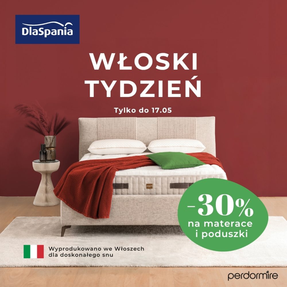 Grafika promocyjna marki DlaSpania przedstawiająca jasne łóżko z wysokim zagłówkiem ustawione na tle bordowej ściany. Na łóżku znajdują się białe poduszki, zielona poduszka dekoracyjna oraz czerwony pled. Obok stoi mały stolik z dekoracjami. Na grafice widnieje hasło „Włoski Tydzień”, informacja o promocji ważnej do 17.05 oraz rabacie 30% na materace i poduszki marki Perdormire. W dolnej części umieszczono flagę Włoch i napis o włoskiej produkcji dla doskonałego snu.
