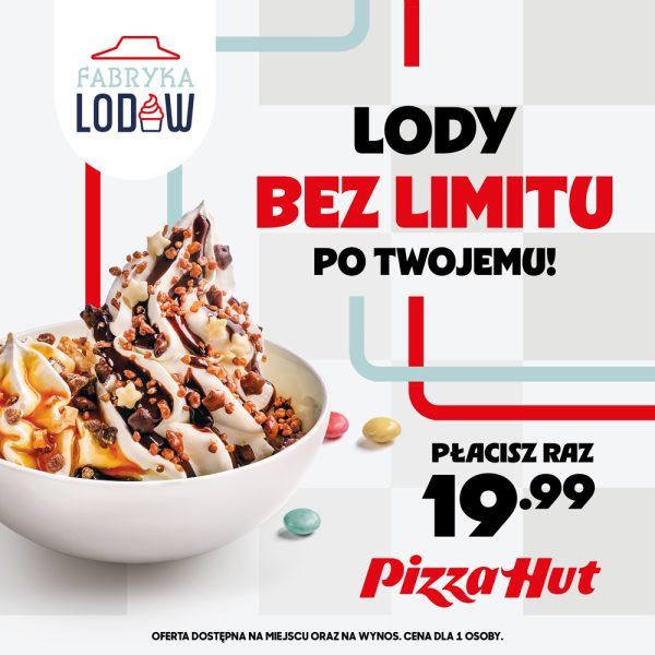 Grafika promocyjna sieci Pizza Hut przedstawia apetyczną porcję lodów włoskich w białej miseczce, polanych sosem czekoladowym i posypanych chrupiącymi posypkami. Po prawej stronie, na jasnym tle w kratkę, umieszczono duże napisy „LODY BEZ LIMITU PO TWOJEMU!” oraz informację o cenie wynoszącej 19,99 zł pod logo marki.
