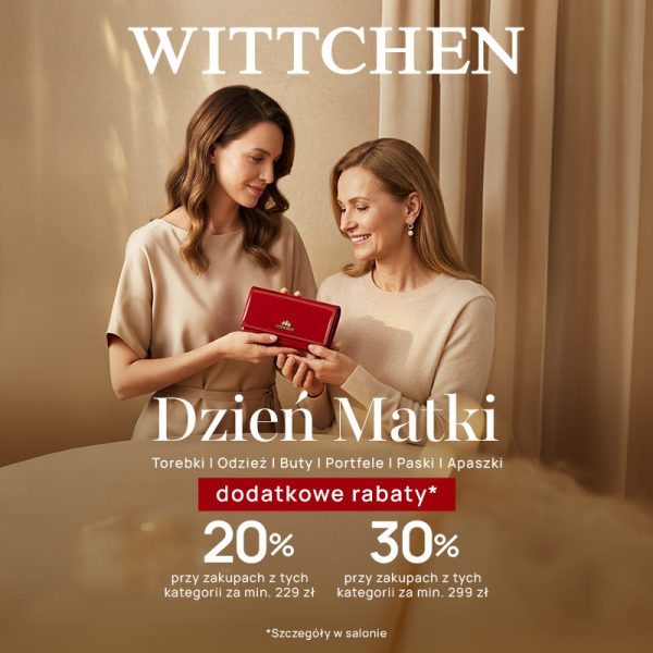 Grafika promuje ofertę Wittchen z okazji Dnia Matki, prezentując dodatkowe rabaty 20% oraz 30% przy zakupach za określoną kwotę minimalną. Zdjęcie przedstawia dwie kobiety w eleganckich, beżowych strojach, które wspólnie oglądają czerwony portfel marki.