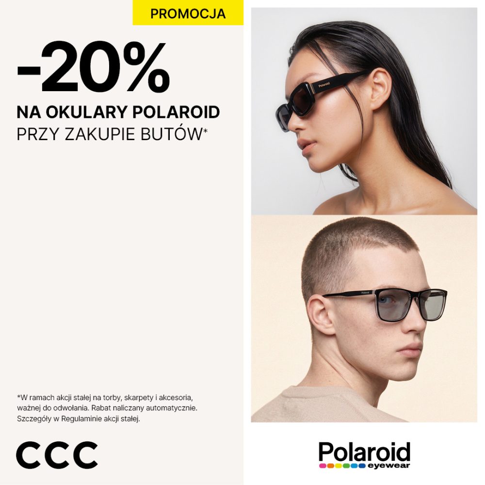 Plakat promocyjny sieci sklepów CCC prezentuje ofertę rabatową „-20% na okulary Polaroid przy zakupie butów”, zilustrowaną portretami kobiety i mężczyzny w okularach przeciwsłonecznych. W dolnej części grafiki znajdują się logotypy CCC oraz marki Polaroid Eyewear wraz z warunkami akcji stałej zapisanymi drobnym drukiem.