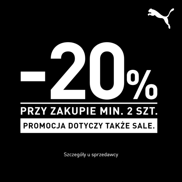 Plakat promocyjny marki Puma ma czarne tło, na którym umieszczono duży, biały napis „-20% PRZY ZAKUPIE MIN. 2 SZT.” z dopiskiem, że promocja dotyczy także wyprzedaży. W prawym górnym rogu grafiki znajduje się charakterystyczne, białe logo przedstawiające skaczącą pumę.