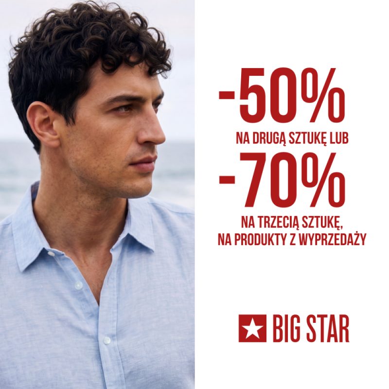Grafika promocyjna marki BIG STAR przedstawia mężczyznę w jasnoniebieskiej koszuli na tle morza po lewej stronie. Po prawej stronie, na białym tle, umieszczono czerwone napisy informujące o rabacie „-50% NA DRUGĄ SZTUKĘ LUB -70% NA TRZECIĄ SZTUKĘ” na produkty z wyprzedaży oraz logo marki na dole.
