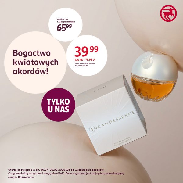 Plakat promocyjny drogerii Rossmann na beżowo-pastelowym tle z elementami kuli. Po prawej stronie widać flakonik i pudełko wody perfumowanej Avon Incandessence 50 ml. Po lewej stronie w białym kółku napis Bogactwo kwiatowych akordów!, wyżej informacja o najniższej cenie z 30 dni przed obniżką: 65,99 zł, a w centralnym kółku duża czerwona cena 39,99 zł (100 ml = 79,98 zł). Po lewej bordowe kółko z napisem TYLKO U NAS. W prawym górnym rogu czerwone logo Rossmanna.