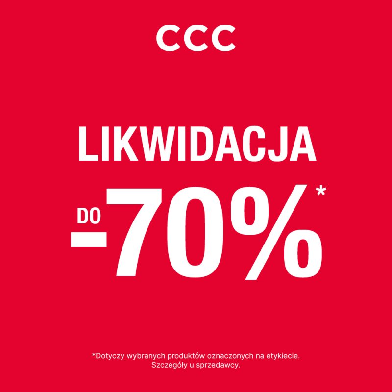 Plakat promocyjny marki CCC w Galerii Echo na jasnoczerwonym tle z dużymi, białymi napisami LIKWIDACJA oraz do minus siedemdziesiąt procent. Na dole znajduje się drobny druk informujący o produktach oznaczonych na etykiecie.