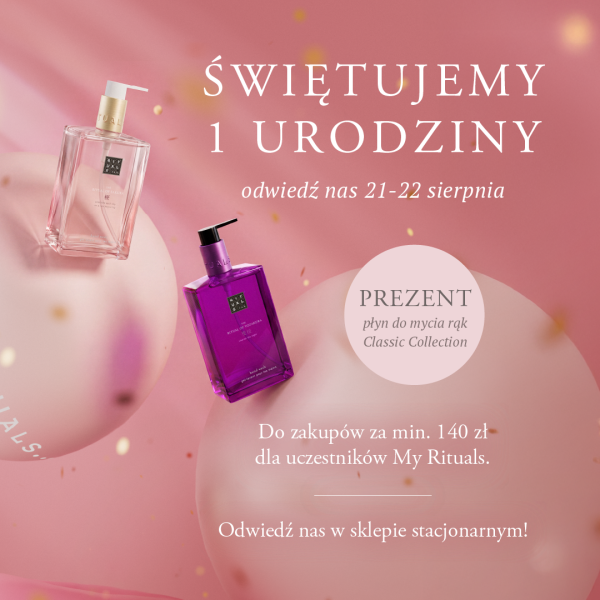 Grafika promocyjna Rituals z okazji 1. urodzin sklepu. Informuje o evencie w dniach 21-22 sierpnia i prezencie w postaci płynu do mycia rąk Classic Collection przy zakupach za min. 140 zł dla uczestników My Rituals.