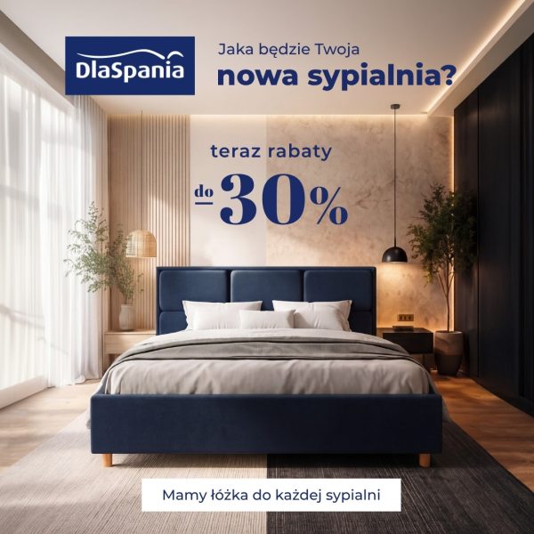Grafika promocyjna marki DlaSpania przedstawia nowoczesną sypialnię z eleganckim, granatowym łóżkiem na środku. Nad łóżkiem umieszczono napis „Jaka będzie Twoja nowa sypialnia?” oraz informację o rabatach sięgających do -30%.