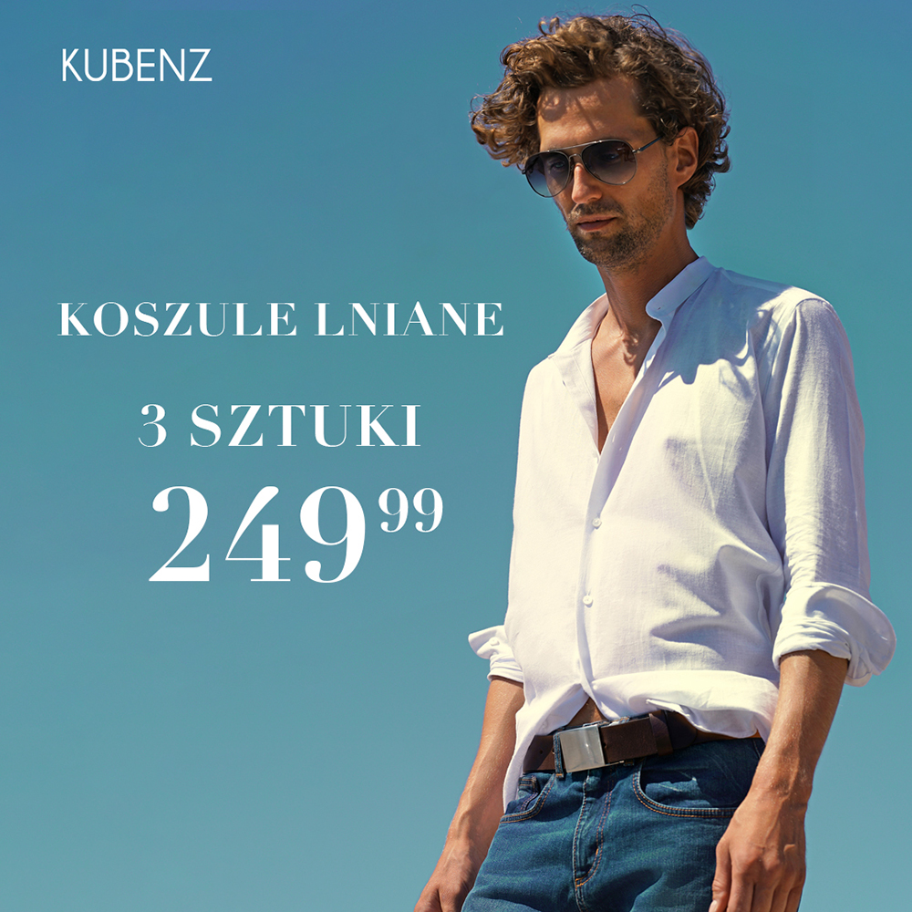 Plakat promocyjny marki Kubenz przedstawia mężczyznę w błękitnym niebie, ubranego w rozpiętą, białą lnianą koszulę, jeansy oraz okulary przeciwsłoneczne. Po lewej stronie umieszczono napis „KOSZULE LNIANE 3 SZTUKI 249,99” oraz logo marki.