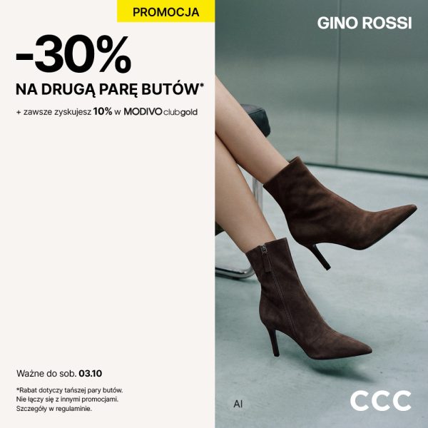 Grafika promocyjna sieci CCC reklamująca ofertę „-30% NA DRUGĄ PARĘ BUTÓW*” ważną do soboty 03.10. Po prawej stronie widoczne są nogi modelki w eleganckich, brązowych botkach na szpilce marki Gino Rossi. W górnej części znajduje się logo Gino Rossi, a w prawym dolnym rogu logo CCC.