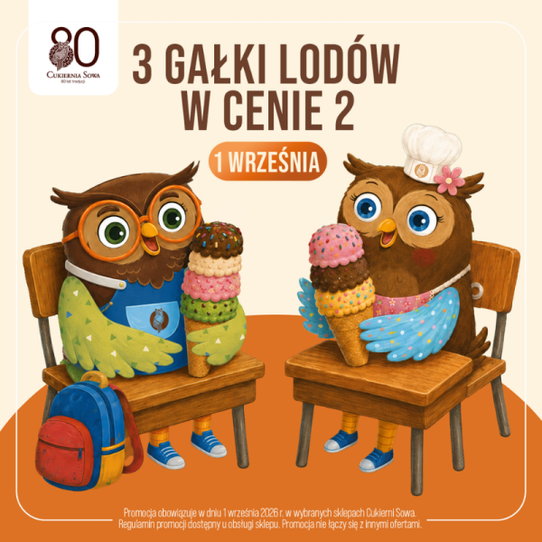 Kwadratowa ilustracja promocyjna Cukierni Sowa z okazji Back to School. Na górze widnieje duży brązowy napis 3 GAŁKI LODÓW W CENIE 2 oraz pomarańczowa elipsa z datą 1 WRZEŚNIA, a w lewym rogu logo 80 lat tradycji Cukiernia Sowa. W centrum przedstawiono dwie sowy w strojach szkolnych siedzące przy drewnianych ławkach: sowa po lewej w okularach trzyma duży waflowy rożek z wieloma gałkami lodów, a obok niej stoi kolorowy plecak; sowa po prawej w czapce kucharskiej również trzyma lody w rożku. Na dole umieszczono drobną adnotację regulaminową.
