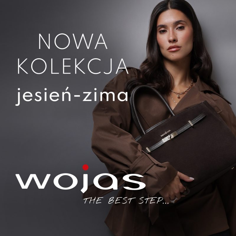 Kwadratowa grafika reklamowa nowej kolekcji marki WOJAS. Na ciemnym tle zaprezentowano ciemnowłosą modelkę w brązowym płaszczu trzymającą elegancką, dużą ciemnobrązową torbę ze skórzanym paskiem i logo WOJAS. W lewej części umieszczono biały napis NOWA KOLEKCJA jesień-zima, a na dole białe logo WOJAS z czerwoną kropką oraz sloganem THE BEST STEP....