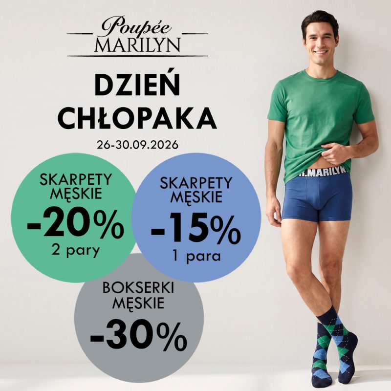 Grafika promocyjna marki Poupée Marilyn z okazji Dnia Chłopaka, obowiązująca w dniach 26-30.09.2026 r. Na zdjęciu widoczny jest uśmiechnięty mężczyzna w zielonej koszulce, błękitnych bokserkach oraz wzorzystych skarpetkach. Informacje o rabatach obejmują -20% na 2 pary skarpet męskich, -15% na 1 parę skarpet męskich oraz -30% na bokserki męskie. U góry znajduje się logo marki oraz napis „Dzień Chłopaka”.