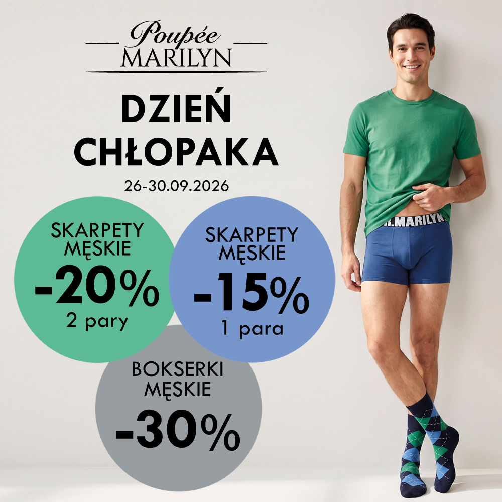 Grafika promocyjna marki Poupée Marilyn z okazji Dnia Chłopaka, obowiązująca w dniach 26-30.09.2026 r. Na zdjęciu widoczny jest uśmiechnięty mężczyzna w zielonej koszulce, błękitnych bokserkach oraz wzorzystych skarpetkach. Informacje o rabatach obejmują -20% na 2 pary skarpet męskich, -15% na 1 parę skarpet męskich oraz -30% na bokserki męskie. U góry znajduje się logo marki oraz napis „Dzień Chłopaka”.