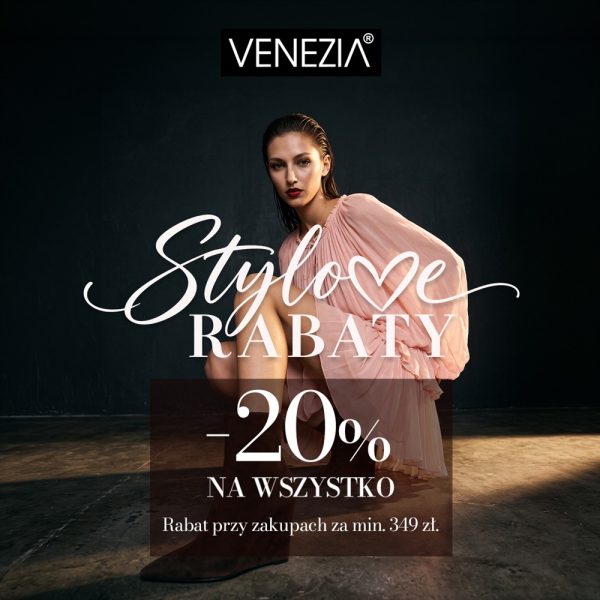 Grafika promocyjna marki Venezia informująca o akcji „Stylove Rabaty” z rabatem „-20% na wszystko” przy zakupach za minimum 349 zł. Na ciemnym tle pozuje modelka w zwiewnej, różowej sukience oraz ciemnych kozakach. W górnej części grafiki znajduje się białe logo marki VENEZIA.