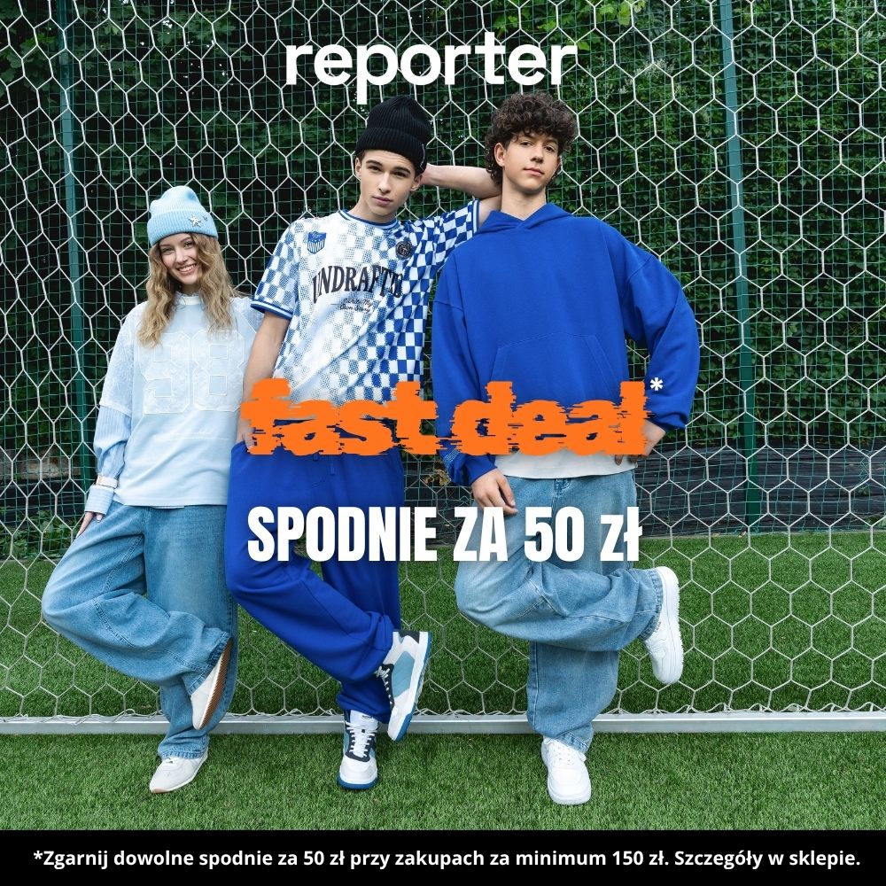 Grafika promocyjna marki Reporter przedstawiająca akcję „fast deal” na spodnie. W górnej części znajduje się białe logo marki „reporter”. Na zdjęciu plenerowym na tle zielonej siatki i sztucznej trawy pozuje trójka młodych modeli ubranych w luźne bluzy, czapki i szerokie dżinsy oraz spodnie dresowe. W centralnej części umieszczono pomarańczowy napis „fast deal*” oraz wielki biały tekst „SPODNIE ZA 50 ZŁ”. Na samym dole na czarnym tle zamieszczono warunki promocji drobnym drukiem: „*Zgarnij dowolne spodnie za 50 zł przy zakupach za minimum 150 zł. Szczegóły w sklepie.”.